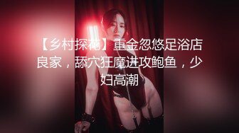 ✿绿帽乱伦 做幼师的大长腿尤物嫂子被大神勾引做爱高潮喷水后续3，香蕉插B高潮流白浆太刺激了，附生活照