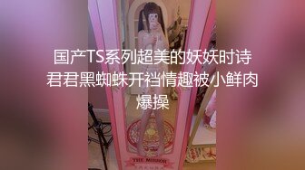 STP27717 【臀控专享内射专家】超人气自拍大神『捅主任』最新性爱私拍 情趣毛衣萝莉女友卫生间做爱无套内射