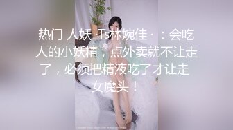 ✿黑丝jk小母狗✿02年的小姐屁股真的很棒啊 白天的时候穿裙子根本看不出来 自己女上坐着鸡巴来回摇摆蜜桃臀奶子翘