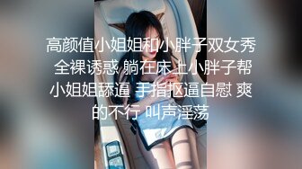 街边捡尸，??醉酒嫩妹被带到酒店疯狂爆操 - 洋洋