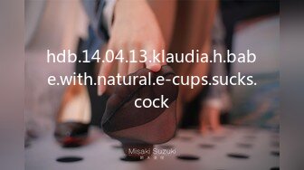 hdb.14.04.13.klaudia.h.babe.with.natural.e-cups.sucks.cock