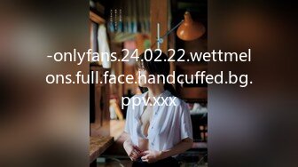 -onlyfans.24.02.22.wettmelons.full.face.handcuffed.bg.ppv.xxx